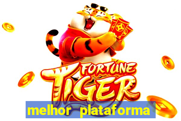 melhor plataforma para jogar fortune tiger